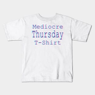 Mediocre Thursday T-Shirt Kids T-Shirt